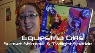 Equestria Girls Dolls: Sunset Shimmer & Twilight Sparkle - Opening/Review