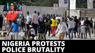 Nigeria protests against police brutality cause chaos, fatalities