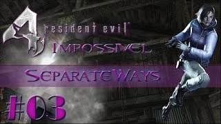 Resident Evil 4 Separate Ways Mod Impossível #03 Olha quem Voltou!!
