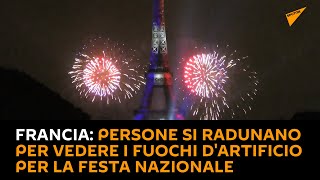 #Francia: persone si radunano per vedere i fuochi d'artificio per la festa nazionale