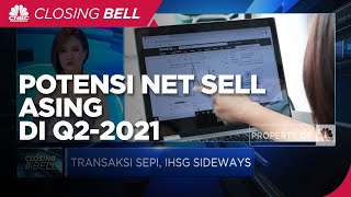 Net Sell Asing Diproyeksi Terjadi Sepanjang Q2-2021, Ini Analisisnya