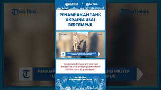 SHORT | Begini Penampakan Kendaraan Perang Militer Ukraina Setelah Bertempur di Garis Depan