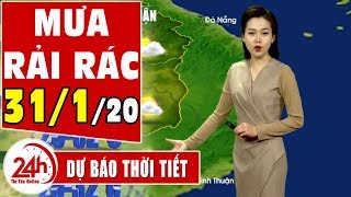 Dự báo thời tiết ngày 31 tháng 1 năm 2020 | Dự báo thời tiết ngày mai và 3 ngày tới mới nhất | TT24h