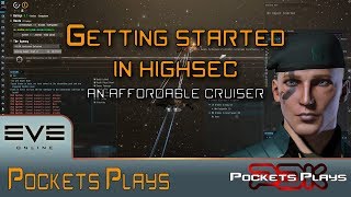 EVE Online: Getting Started in Highsec - An affordable cruiser