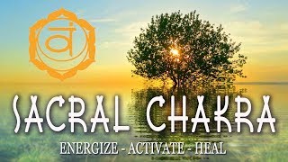 Sacral Chakra - Guided Meditation To Energise /Activate/Heal & Gain Confidence  - Sensuality [2018]