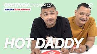 HOT DADDY Main #PernahNggaPernah | Ep.6 | Cretivox | (SUB : IND/ENG)