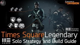 The Division 1.7 | Times Square Legendary Solo Tutorial & Build