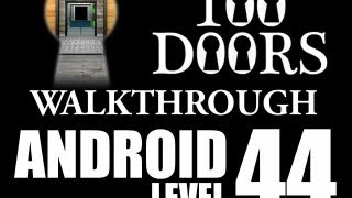 100 Doors 44, 100 Doors Level 44 | Android Walkthrough | 100 Doors - Door 44 | 100 Doors Walkthrough