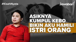 #KisahNyata | Asiknya Kumpul Kebo Bikin aku Hamili Istri Orang | Riski Tamboto