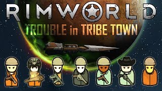 Rimworld - 'Trouble in Tribe Town' Ep22: SLICE AND DICE (Cassandra/Modded/Severe)