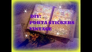 ✂ DIY: PORTA STICKERS VINTAGE FAIDATE  ?
