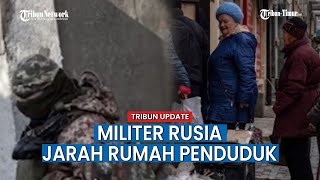 Ukraina Tuding Pasukan Rusia Jarah Rumah Penduduk di Kherson, Bisa Jadi Untuk Persiapan Perang
