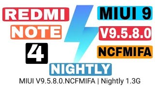 REDMI NOTE 4 V9.5.8.0 NIGHTLY UPDATE | STABLE IN 8 TO 10 DAYS