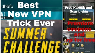 Best VPN Trick Ever//Free Kar98 and Scar L skin, premium coupons and rp//Summer Challenge Pubg