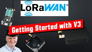 How to Build or Migrate Sensors and Gateways on TTN LoRaWAN V3