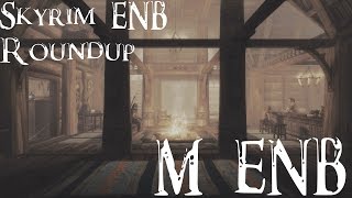 Skyrim ENB Roundup - M ENB