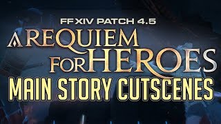FFXIV: Requiem for Heroes MSQ Cutscenes Patch 4.5 COMPLETE