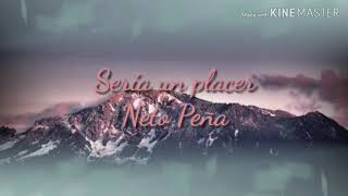 Sería un placer - Neto Peña (VideoLyrics) CORA