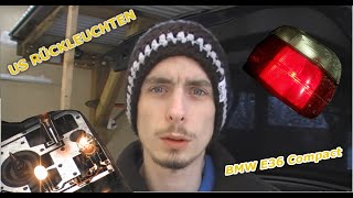 BMW E36 Compact US Rückleuchten Kurz Erklärung zum umbau Full HD