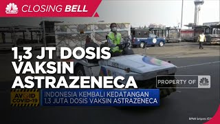Indonesia Kembali Kedatangan 1,3 Juta Dosis Vaksin Astrazeneca