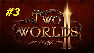 Два мира 2 (Two worlds 2) прохождение игры #3 серия