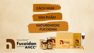 Cách Mua Sản Phẩm NatureMedic Fucoidan