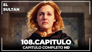 El Sultán Capitulo 108 Completo