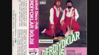 Derdiyoklar ikilisi-Derdi güzel aglama.