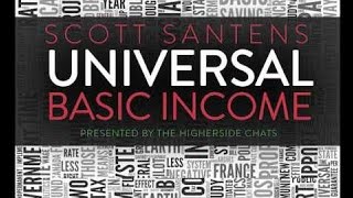 Scott Santens | Universal Basic Income - HighersideChats
