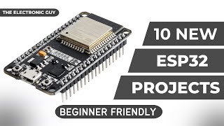 10 Easy ESP32 Projects for Beginners in 2023