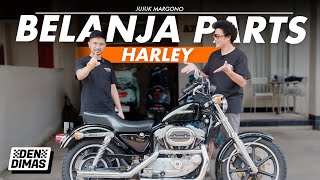 BELANJA MODIF HARLEY SPORTSTER DEN DIMAS Bareng Mas Jujuk Margono