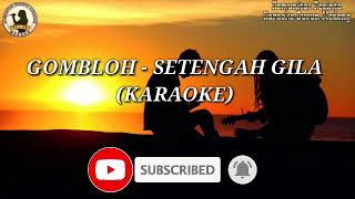 Gombloh - Setengah Gila Karaoke