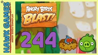 Angry Birds Blast Level 244 Hard - 3 Stars Walkthrough, No Boosters