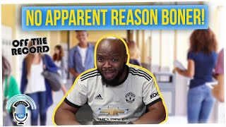 Off The Record: Reminiscing About "No Reason Boners" in School (ft. KevOnStage)