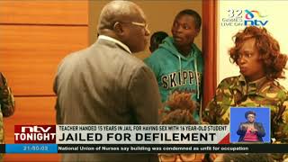 Teacher handed 15 years in jail for defiling 16 year-old student