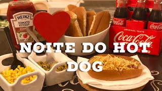 NOITE DO HOT DOG EM CASA