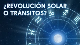 ¿Revolución solar o tránsitos? Cómo predecir en astrología