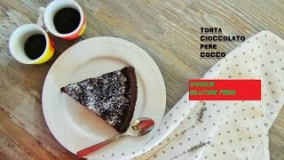 Torta cocco, cioccolato e pere. Paleo-Vegan e naturalmente senza glutine.