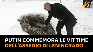 #Putin commemora le vittime dell'assedio di #Leningrado