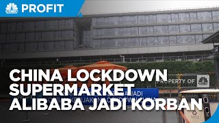 Supermarket Milik Alibaba Jadi Korban Kebijakan Lockdown China
