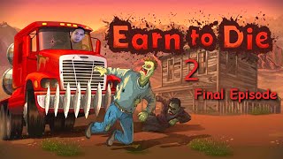 Earn To Die 2 Exodus ep.3 : Final Stretch