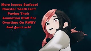 More Issues With Rooster Teeth! Animators Not Being Paid Overtime And Bad Crunch Time!