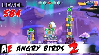 Angry Birds 2 LEVEL 584 / Злые птицы 2 УРОВЕНЬ 584