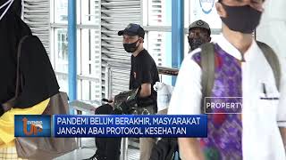 Pandemi Belum Berakhir, Masyarakat Jangan Abai Protokol Kesehatan