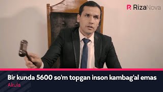 Akula - Bir kunda 5600 so'm topgan inson kambag'al emas !!!