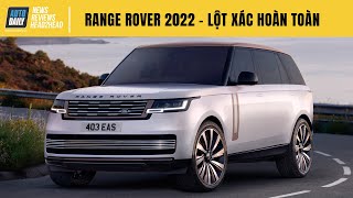 Range Rover 2022 - Lột xác hoàn toàn, có thể gây tranh cãi nhưng vẫn khiến giới đại gia "phát cuồng"