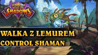 WALKA Z LEMUREM - CONTROL SHAMAN - Hearthstone Decks (Rise of Shadows)