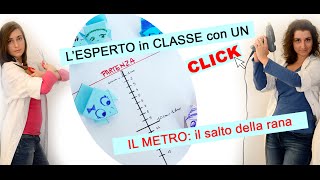 UNITÁ DI MISURA: IL METRO - IL SALTO DELLA RANA