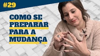MUDAR DE VIDA: você sabe quando está preparado? | Loucamente Sã
