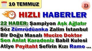 Hızlı Haberler 10 Temmuz 2019 - Oyuncu ve Dizi Haberleri